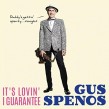 Spenos Gus- It's Lovin i Guarantee